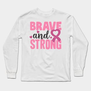 brave and strong Long Sleeve T-Shirt